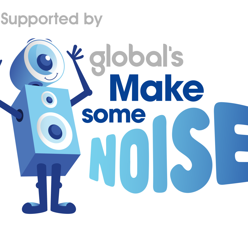 Supported by Global's Make Some Noise